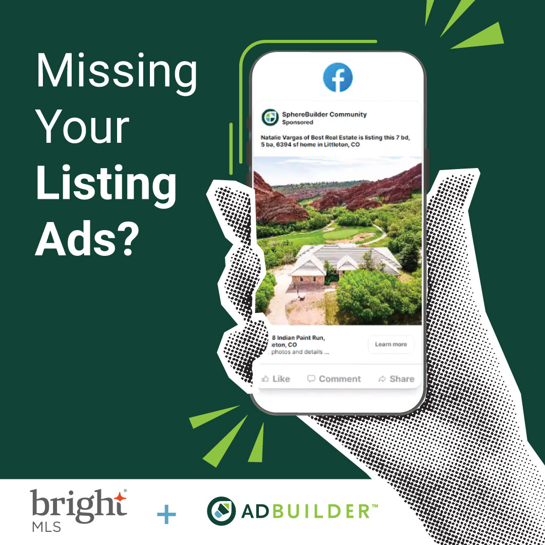 Bright MLS and AdBuilder social ad: “Missing your listing ads?”
